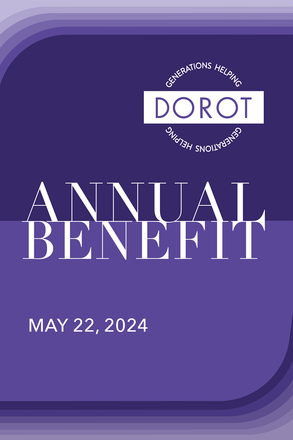 CLIENT: Dorot DATE: May 2024 PROJECT: Event branding for annual benefit